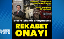 Tofaş-Stellantis anlaşmasına onay verildi