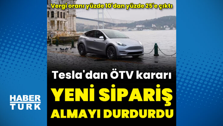 Tesla yeni sipariş almayı durdurdu