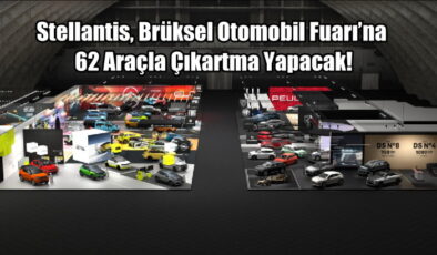 Stellantis Brüksel Otomobil Fuarı’na 62 Araçla Çıkartma Yapacak!