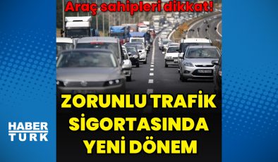 Zorunlu trafik sigortasında yeni dönem