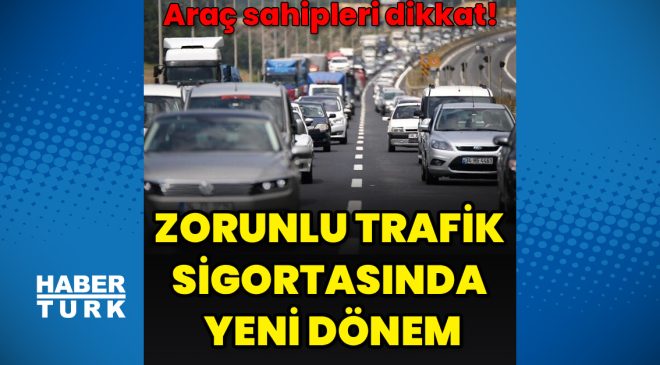 Zorunlu trafik sigortasında yeni dönem